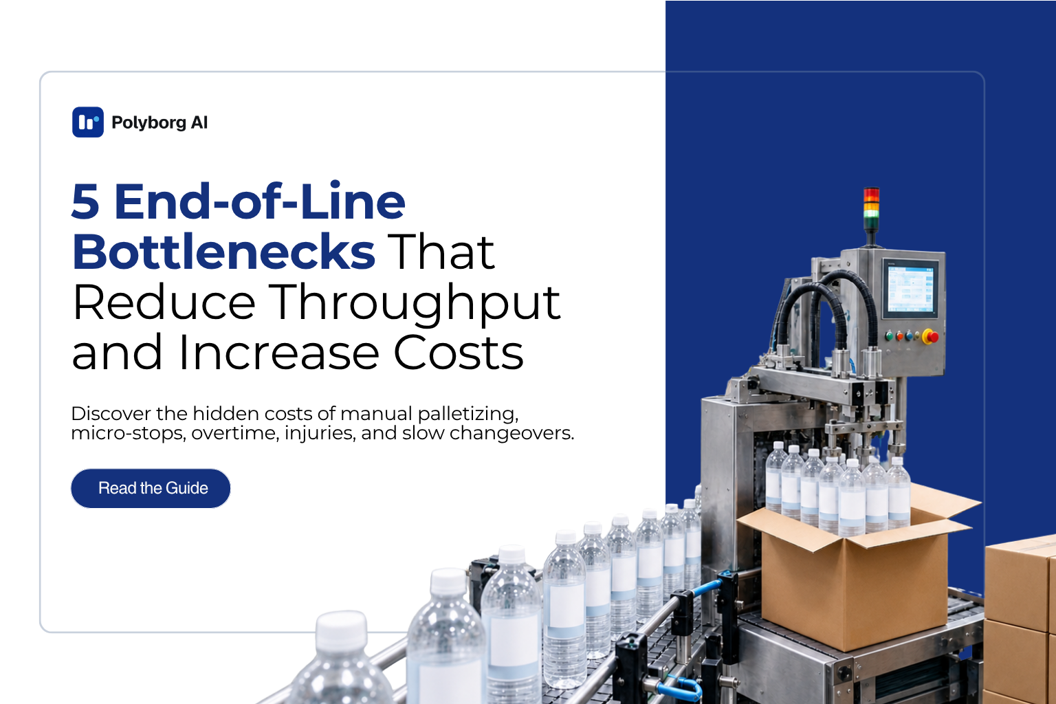 Packaging Automation ROI: 5 End-of-Line Bottlenecks That Reduce Throughput and Increase Costs