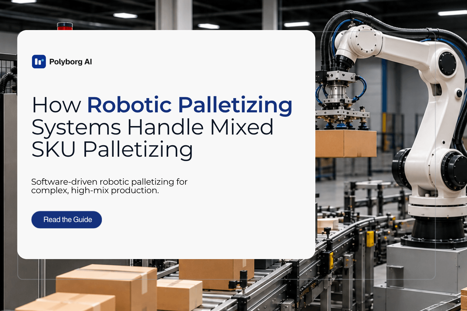 How Robotic Palletizing Systems Handle Mixed SKU Palletizing